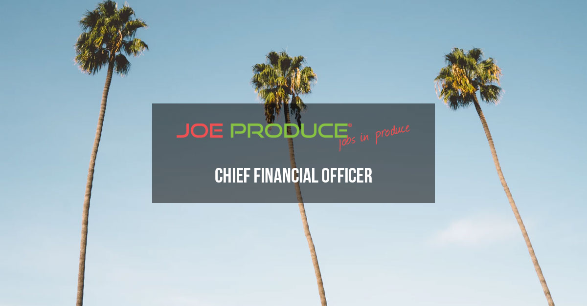 JOB FILLED Chief Financial Officer 4645S Joe Produce Produce